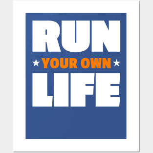 Run Your Own Life Posters and Art